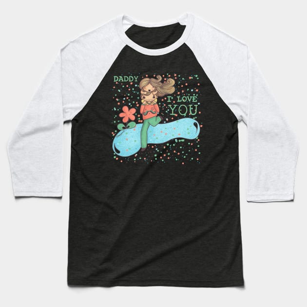 I love you Daddy Baseball T-Shirt by Happycactus